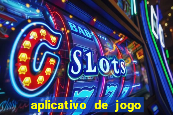 aplicativo de jogo pra ganhar dinheiro